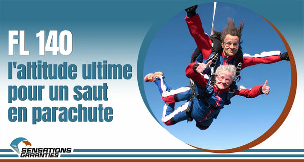 FL140 : L'altitude Ultime pour un Saut En Parachute