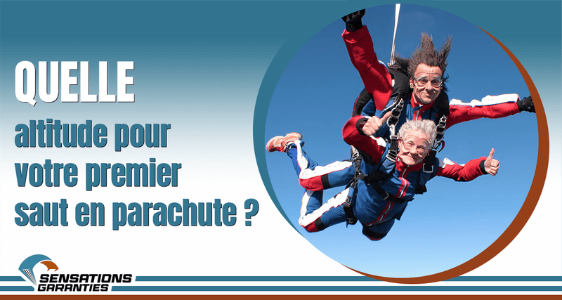 Quelle altitude pour votre premier saut en parachute ?